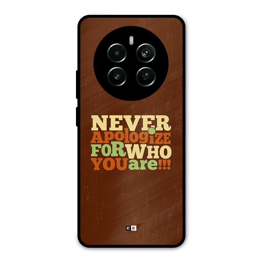 Never Apologize Metal Back Case for Realme 12 Plus