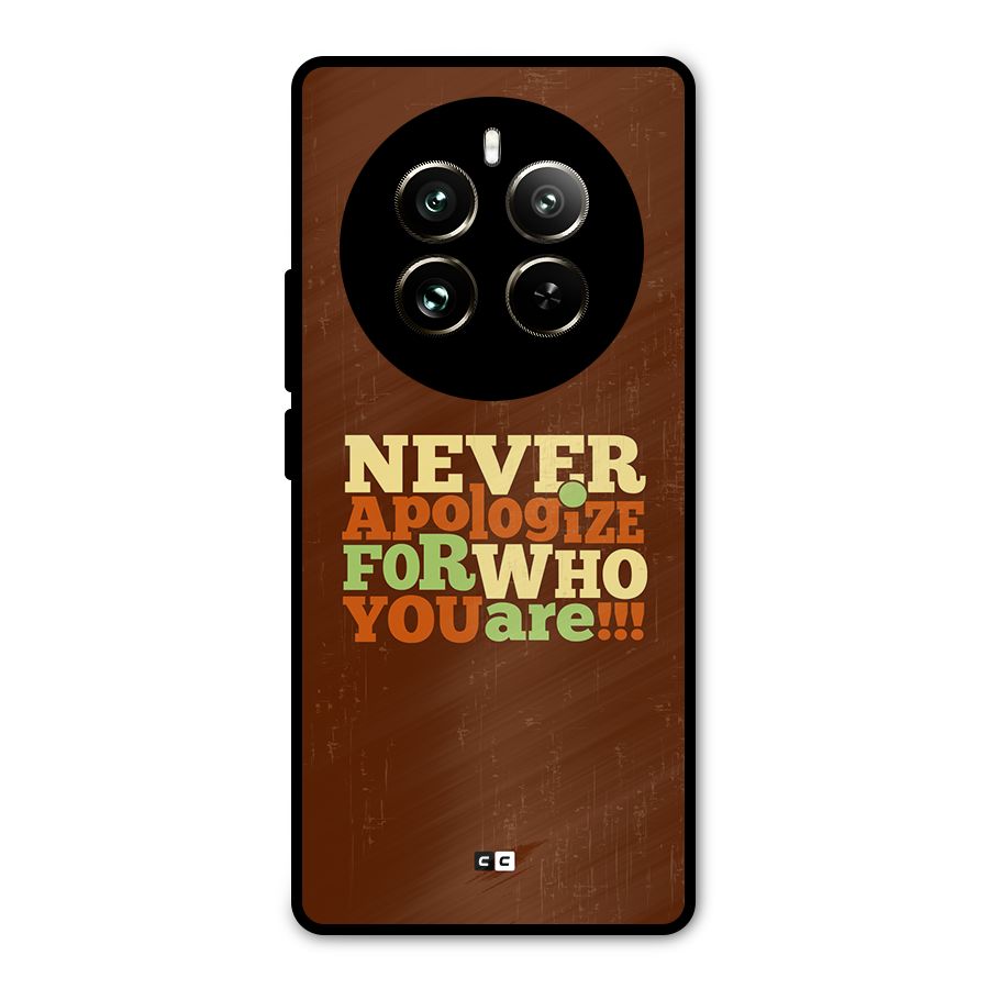 Never Apologize Metal Back Case for Realme 12 Pro