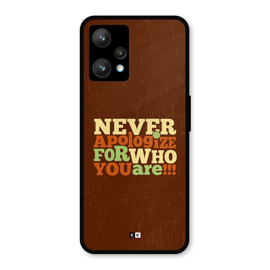Never Apologize Metal Back Case for Realme 9 Pro Plus 5G