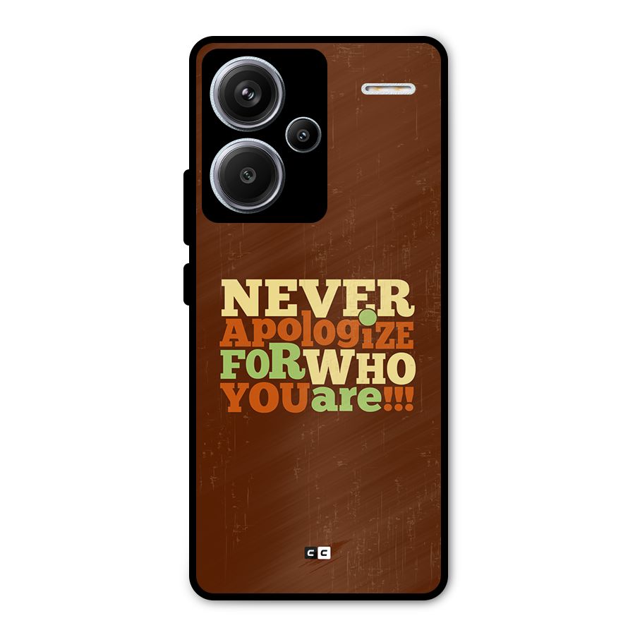 Never Apologize Metal Back Case for Redmi Note 13 Pro Plus