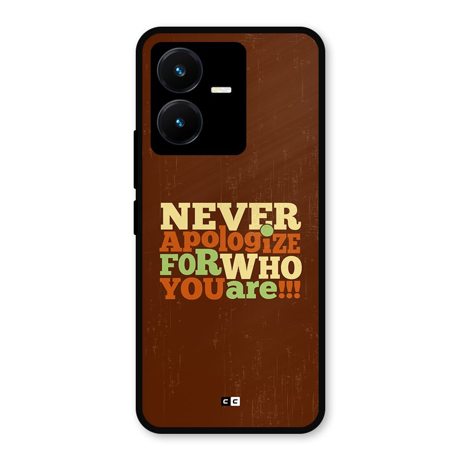 Never Apologize Metal Back Case for Vivo Y22
