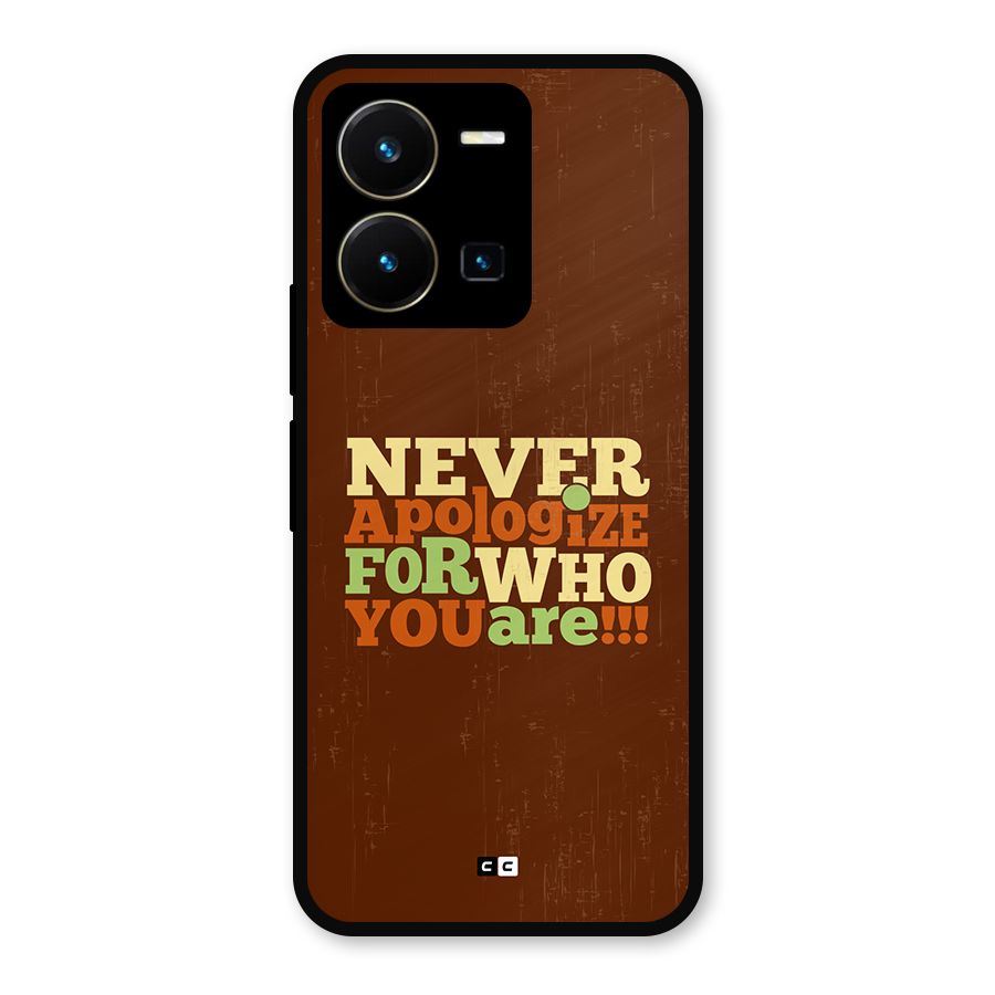 Never Apologize Metal Back Case for Vivo Y35