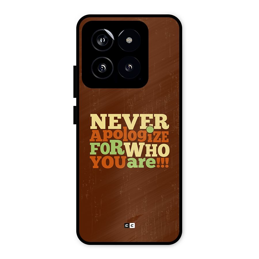Never Apologize Metal Back Case for Xiaomi 14