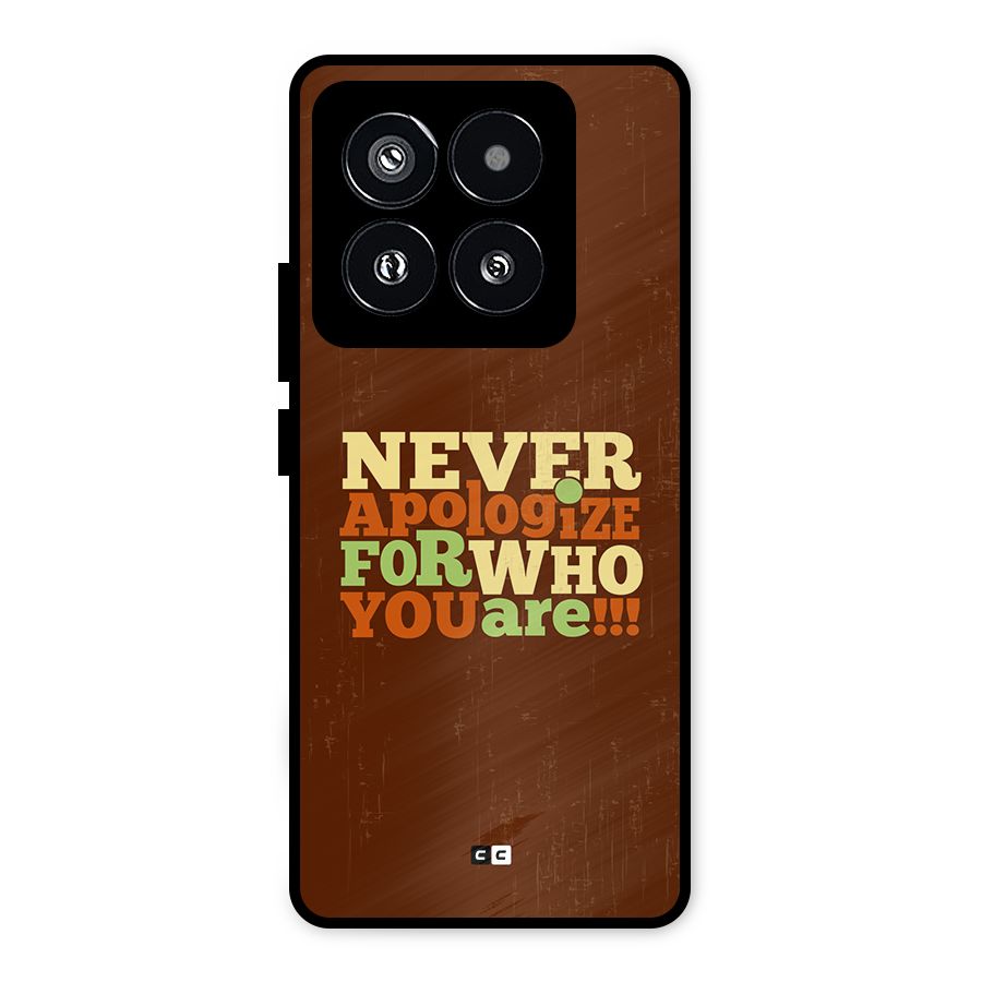 Never Apologize Metal Back Case for Xiaomi 14 Pro
