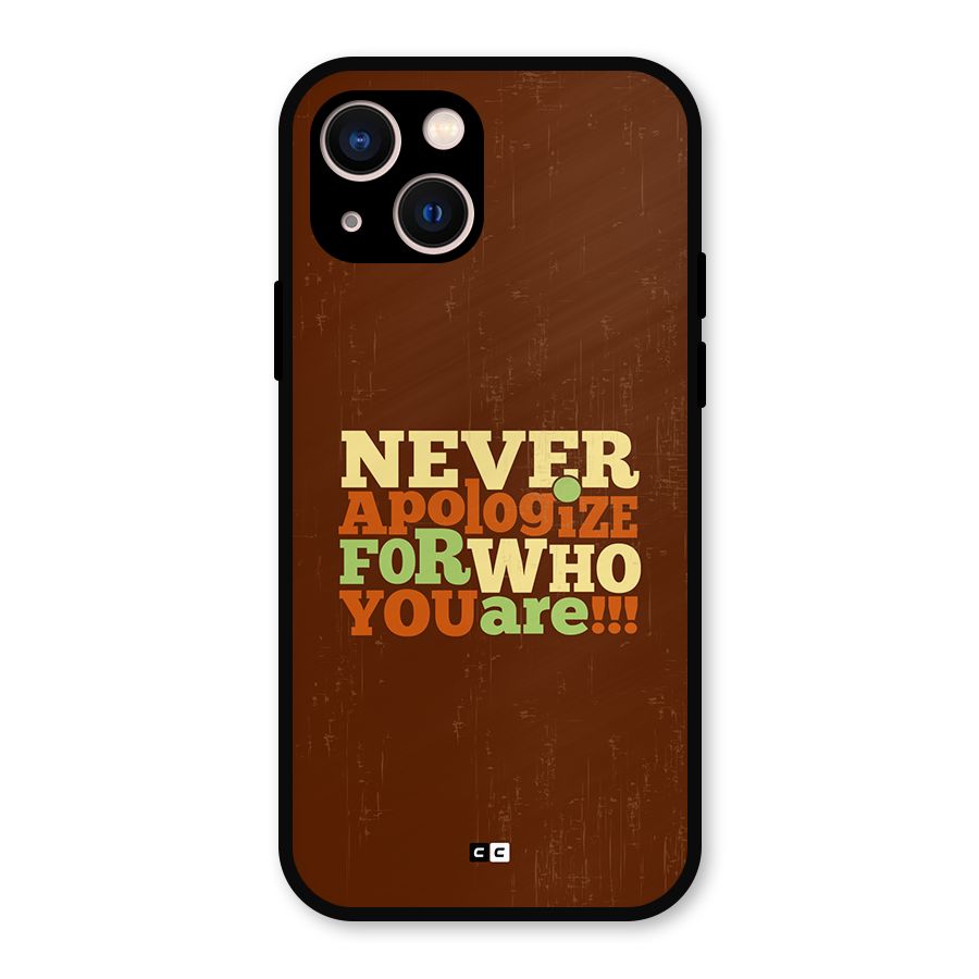 Never Apologize Metal Back Case for iPhone 13