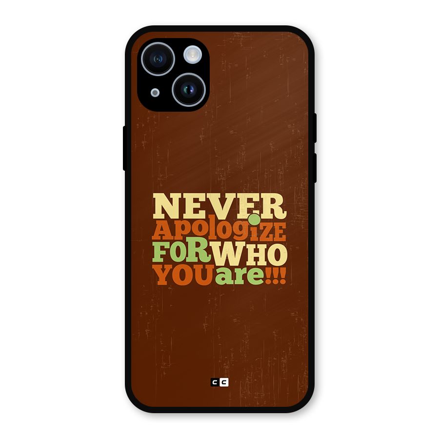 Never Apologize Metal Back Case for iPhone 14