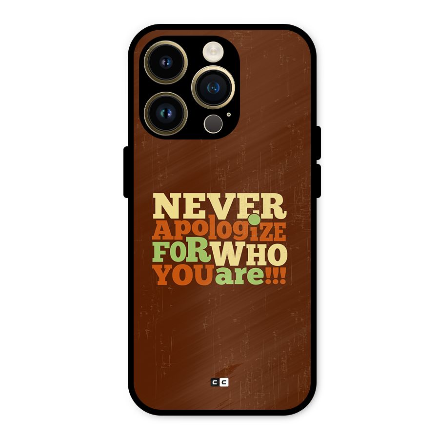 Never Apologize Metal Back Case for iPhone 14 Pro