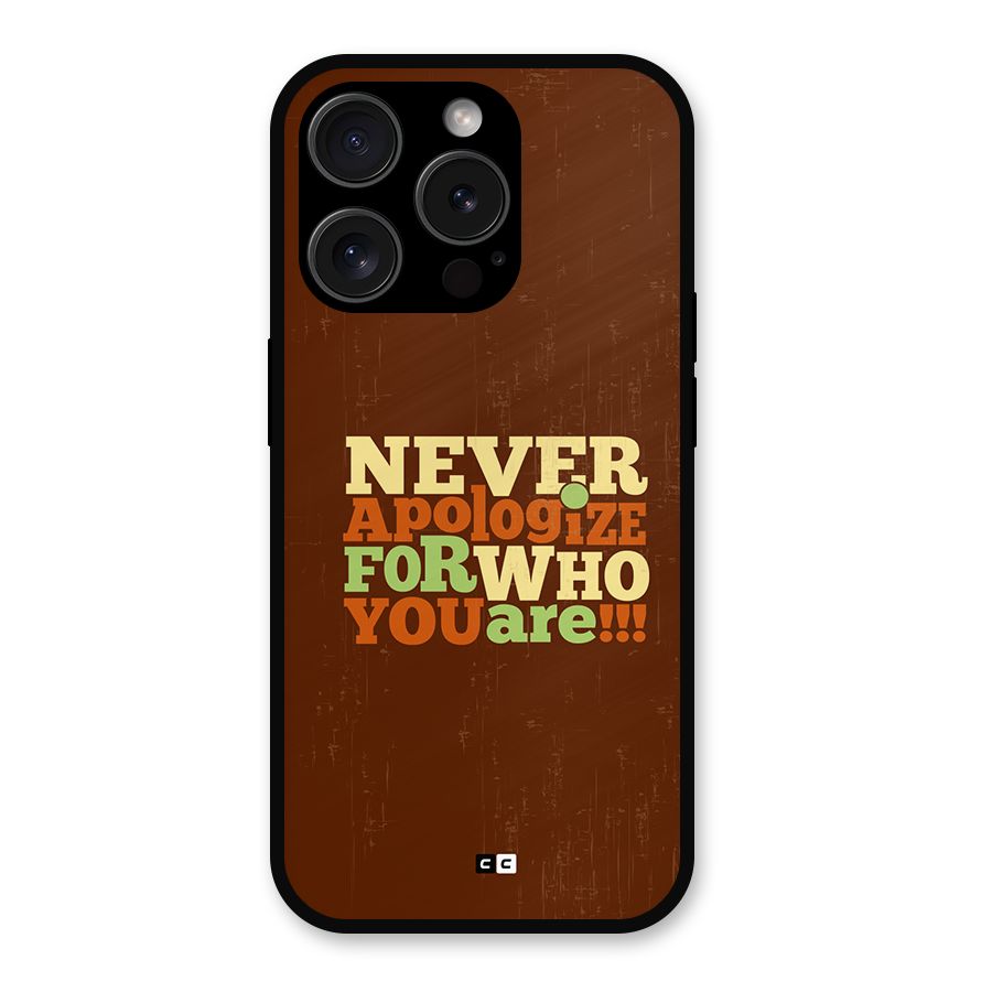 Never Apologize Metal Back Case for iPhone 15 Pro