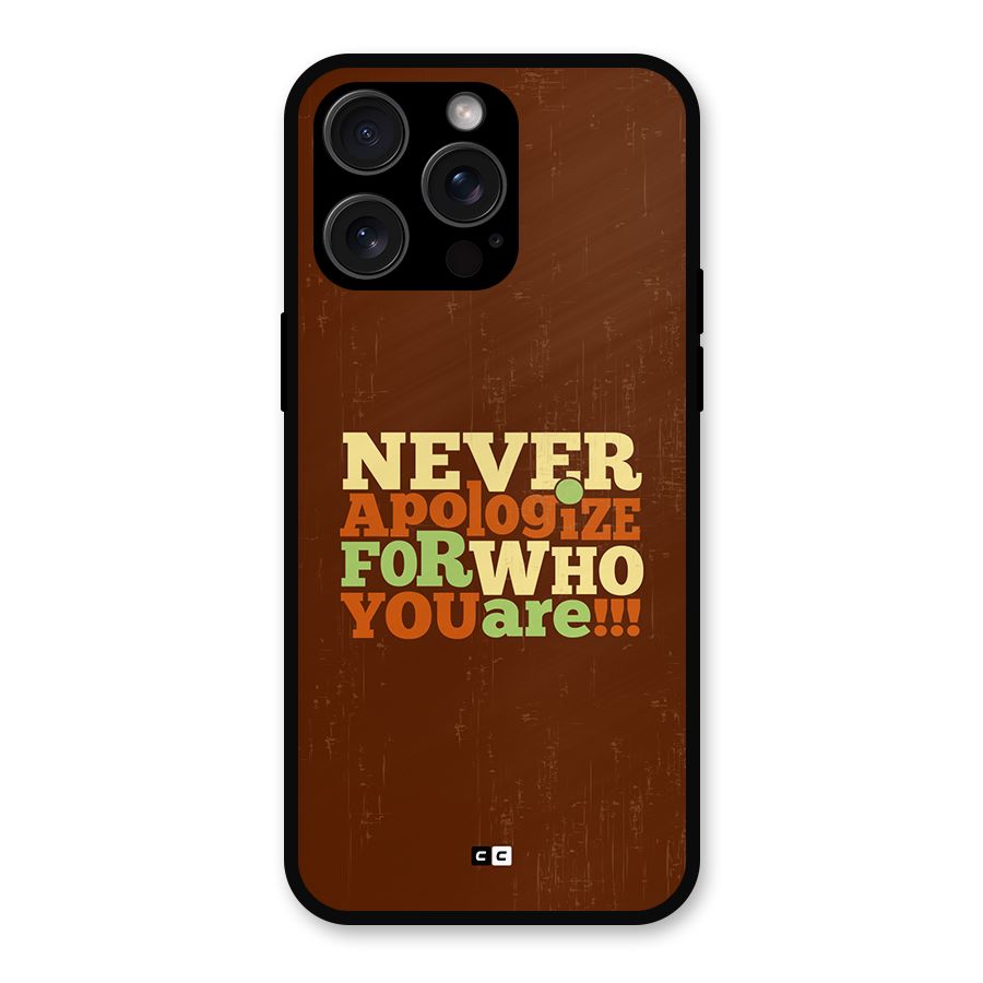 Never Apologize Metal Back Case for iPhone 15 Pro Max