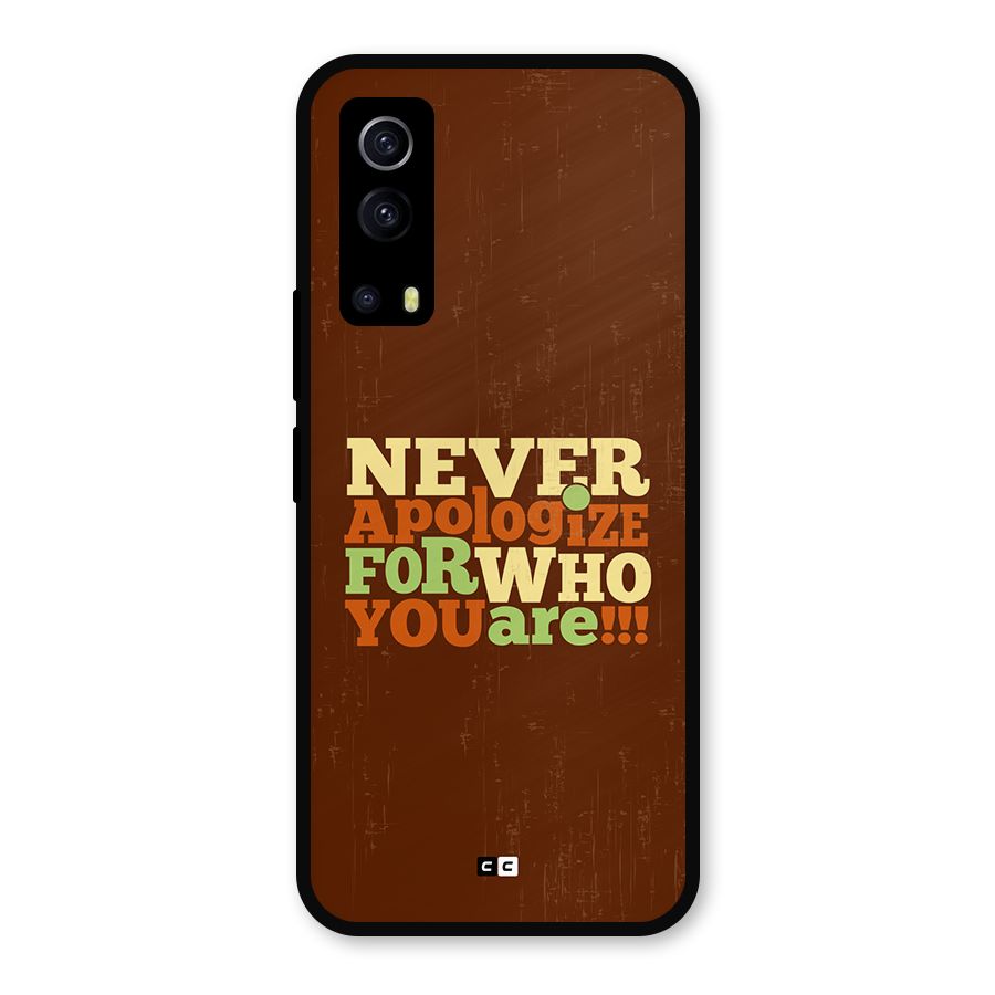 Never Apologize Metal Back Case for iQOO Z3