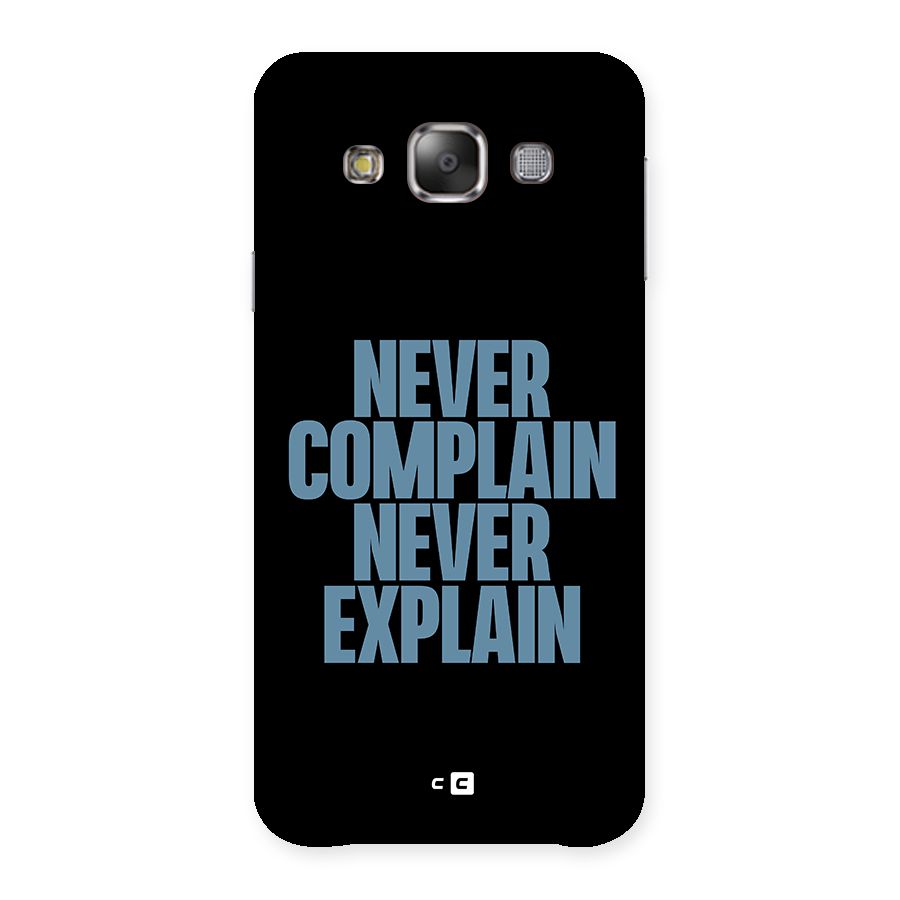 Never Complain Never Explain Back Case for Galaxy E7