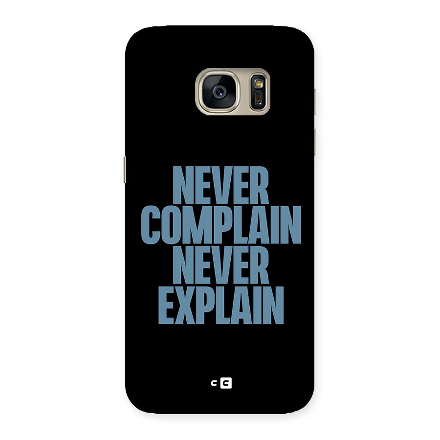 Never Complain Never Explain Back Case for Galaxy S7