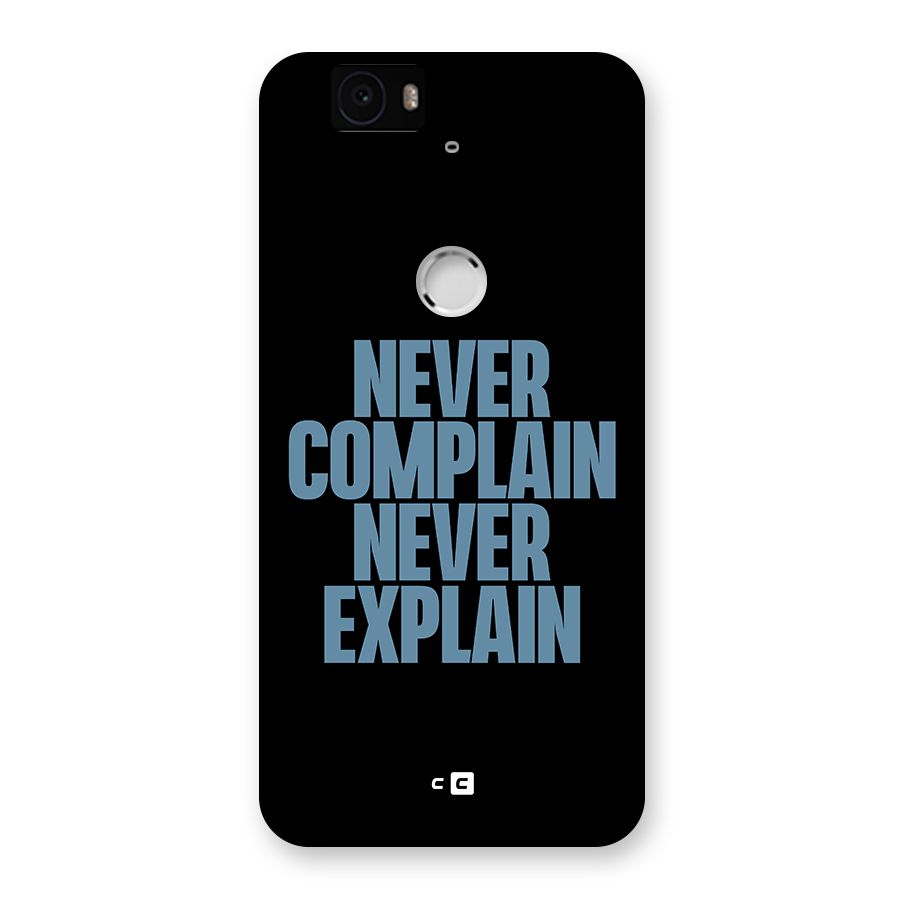 Never Complain Never Explain Back Case for Google Nexus-6P