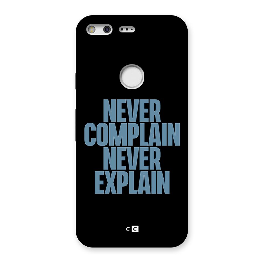 Never Complain Never Explain Back Case for Google Pixel