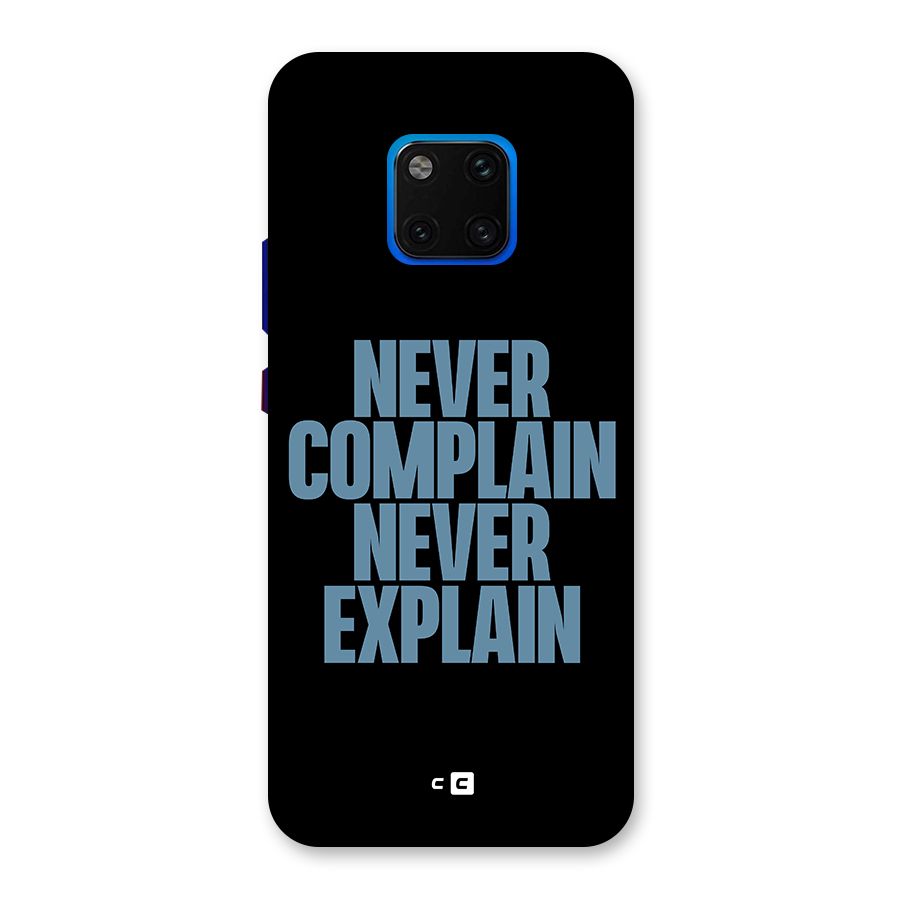 Never Complain Never Explain Back Case for Huawei Mate 20 Pro