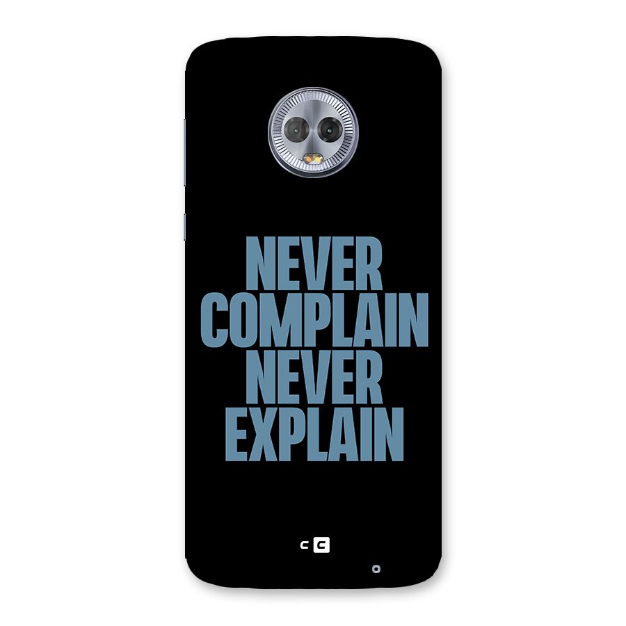 Never Complain Never Explain Back Case for Moto G6 Plus