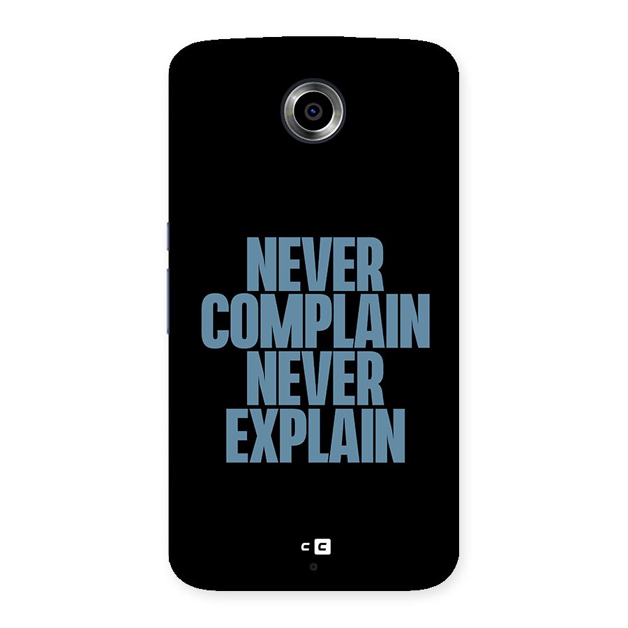 Never Complain Never Explain Back Case for Nexsus 6