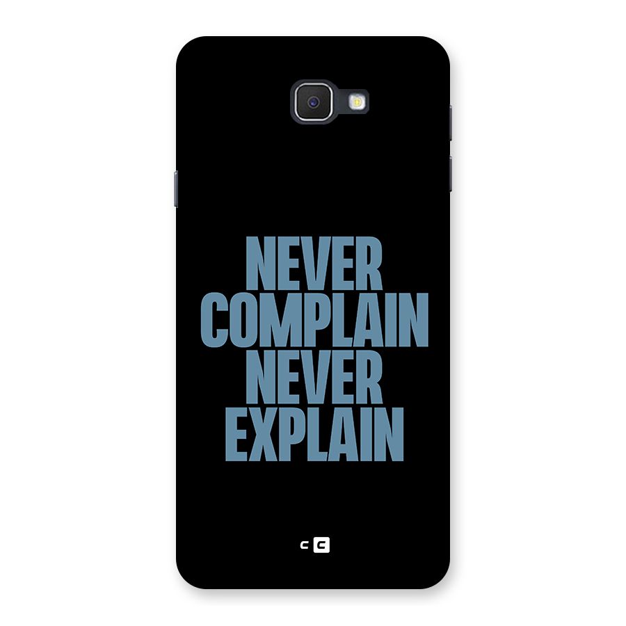 Never Complain Never Explain Back Case for Samsung Galaxy J7 Prime