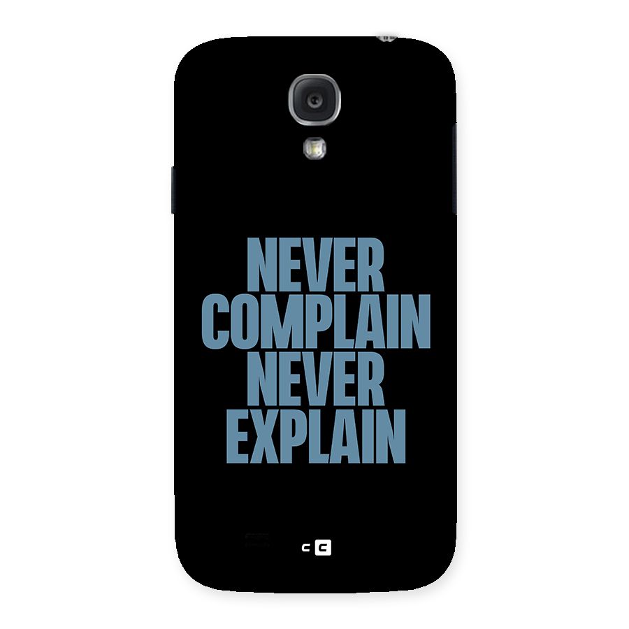 Never Complain Never Explain Back Case for Samsung Galaxy S4