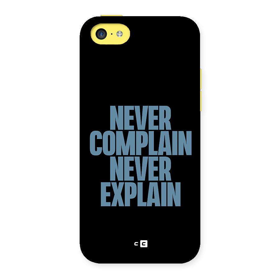 Never Complain Never Explain Back Case for iPhone 5C