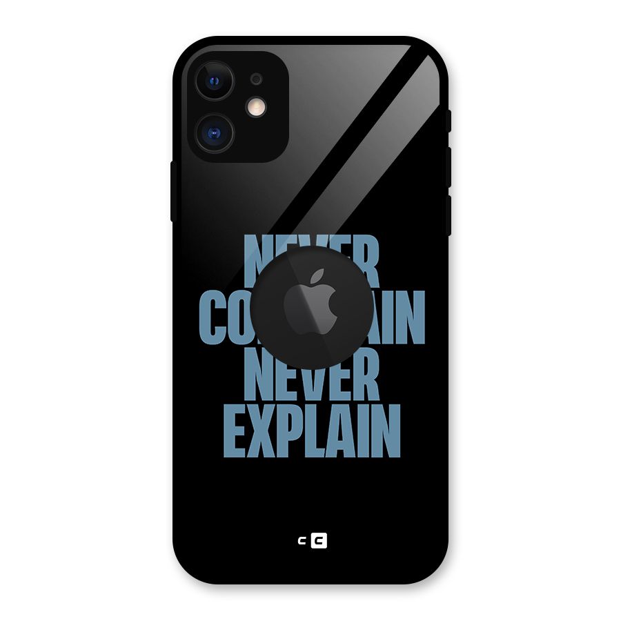Never Complain Never Explain Glass Back Case for iPhone 11 Logo Cut