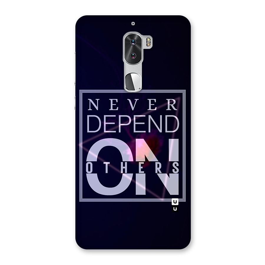 Never Depend On Others Back Case for Coolpad Cool 1