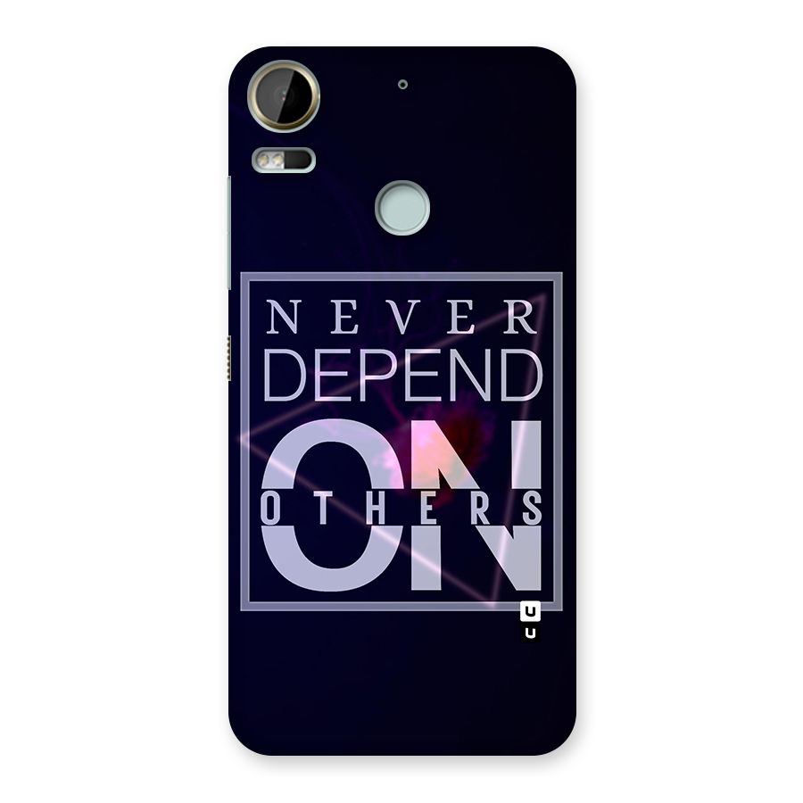 Never Depend On Others Back Case for Desire 10 Pro