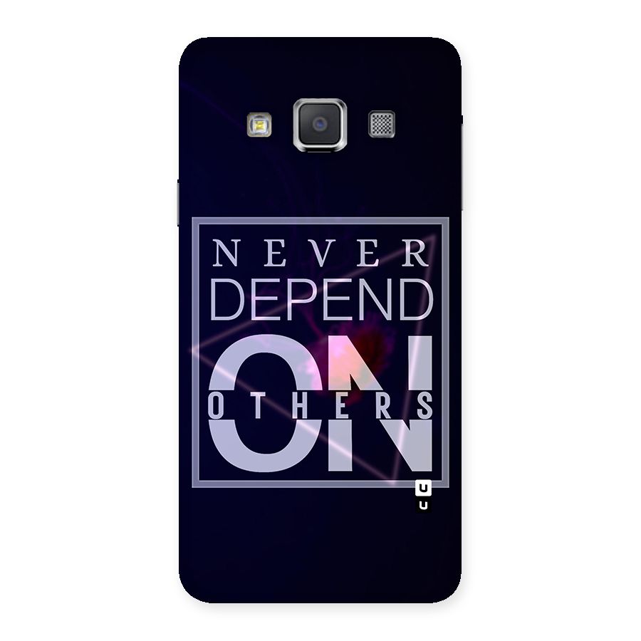 Never Depend On Others Back Case for Galaxy A3