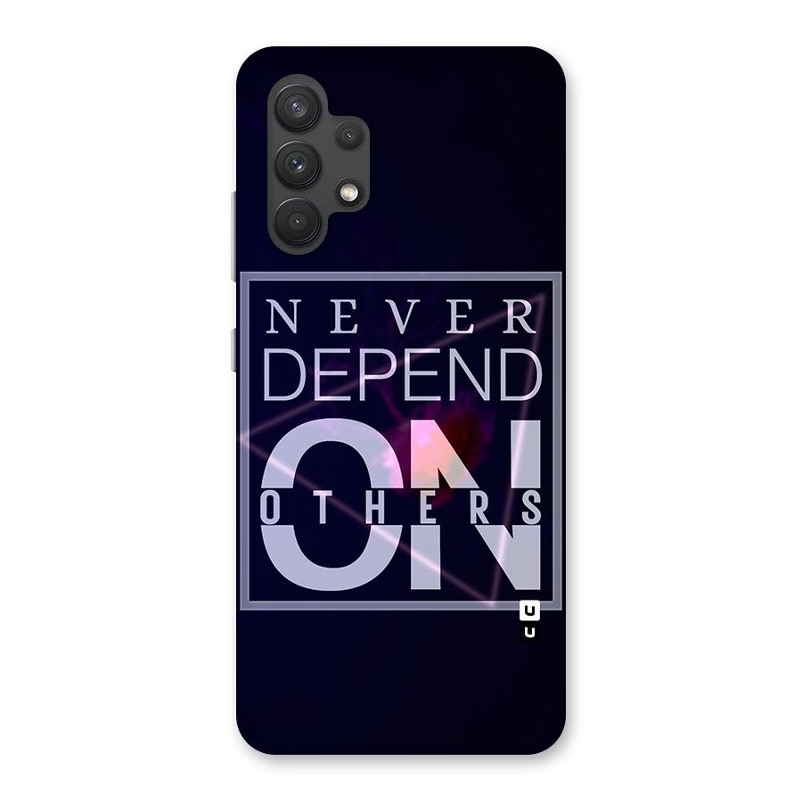 Never Depend On Others Glass Back Case for Galaxy A32