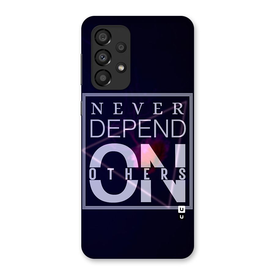 Never Depend On Others Back Case for Galaxy A33 5G