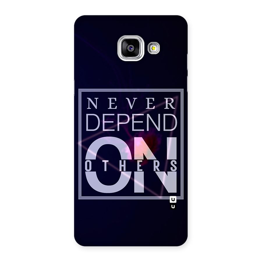Never Depend On Others Back Case for Galaxy A5 2016