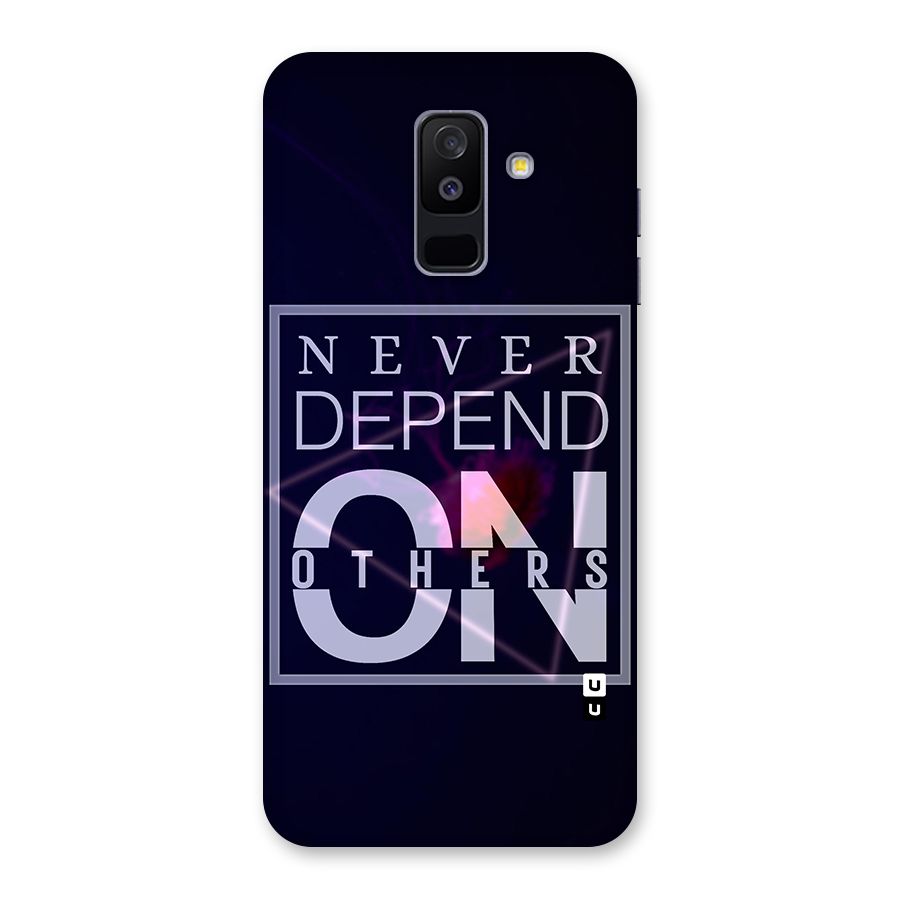 Never Depend On Others Back Case for Galaxy A6 Plus