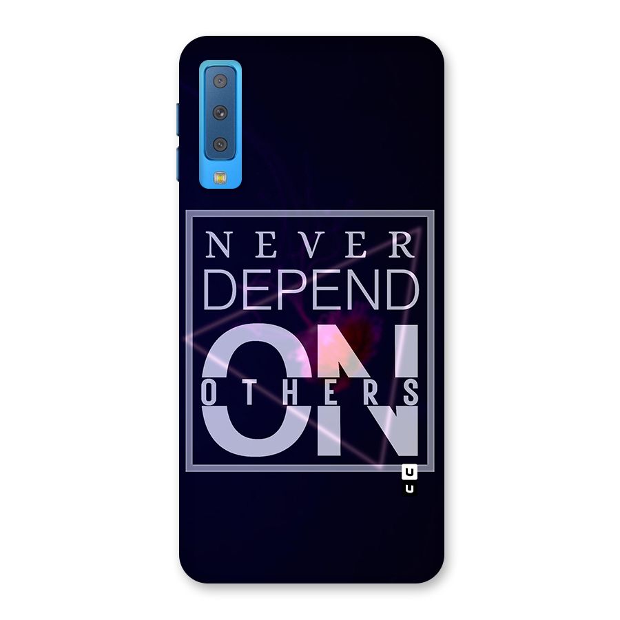 Never Depend On Others Back Case for Galaxy A7 (2018)