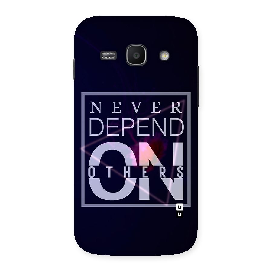 Never Depend On Others Back Case for Galaxy Ace 3