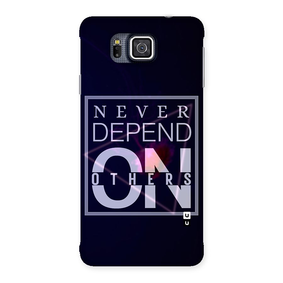 Never Depend On Others Back Case for Galaxy Alpha