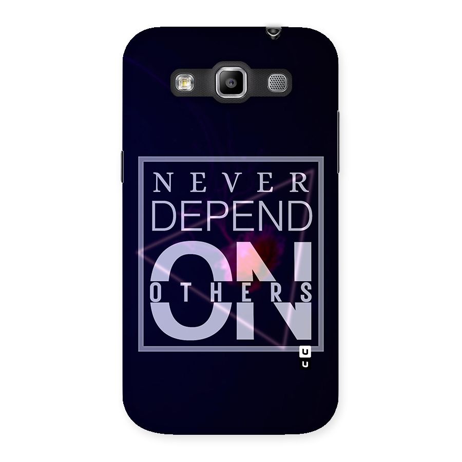 Never Depend On Others Back Case for Galaxy Grand Quattro