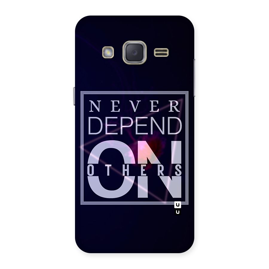 Never Depend On Others Back Case for Galaxy J2