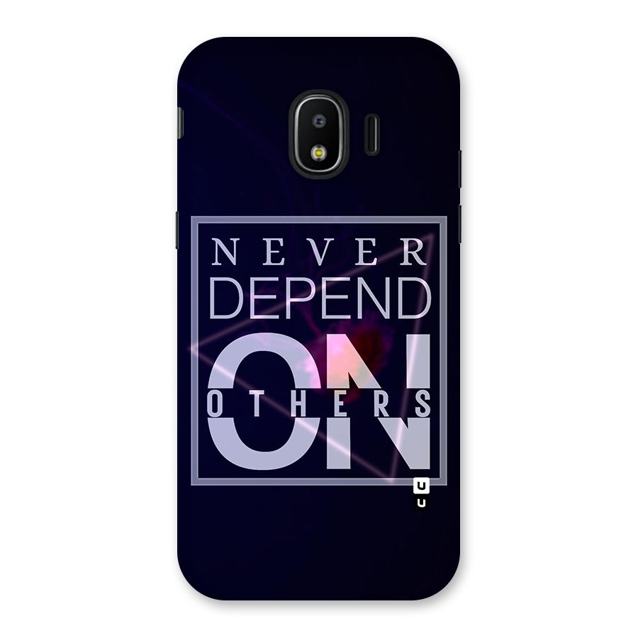 Never Depend On Others Back Case for Galaxy J2 Pro 2018
