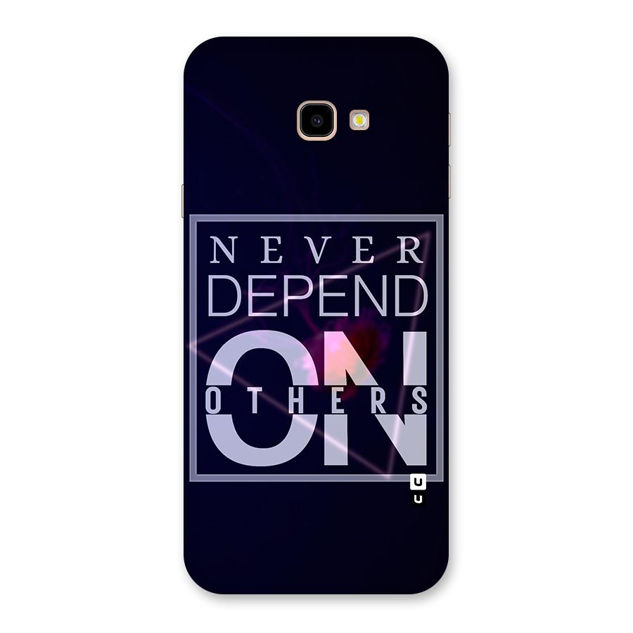 Never Depend On Others Back Case for Galaxy J4 Plus