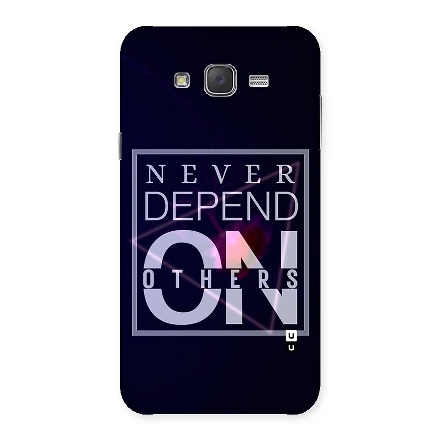 Never Depend On Others Back Case for Galaxy J7