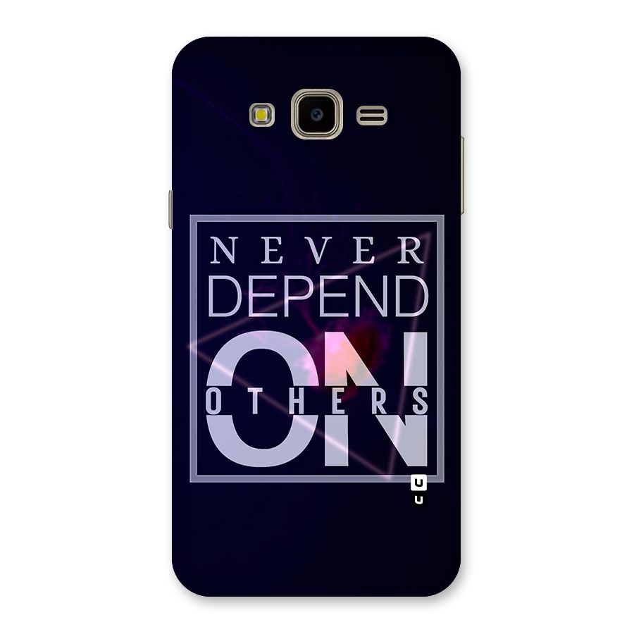 Never Depend On Others Back Case for Galaxy J7 Nxt