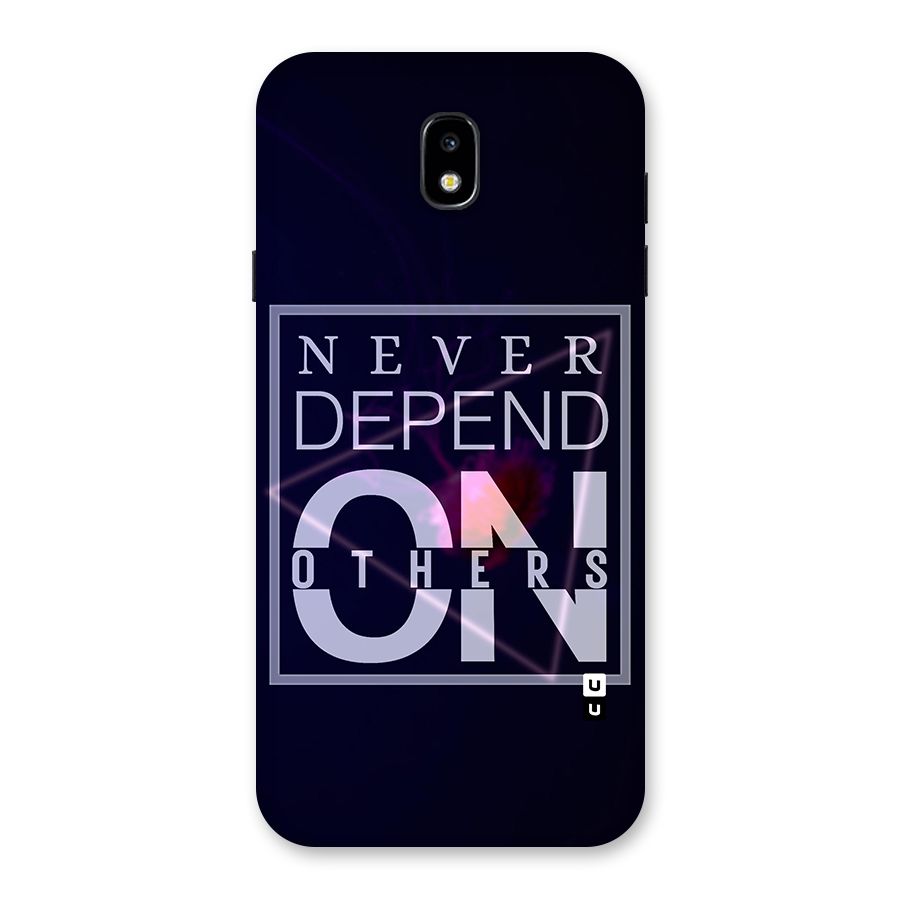 Never Depend On Others Back Case for Galaxy J7 Pro