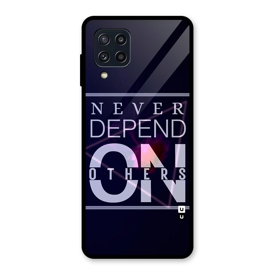 Never Depend On Others Glass Back Case for Galaxy M32