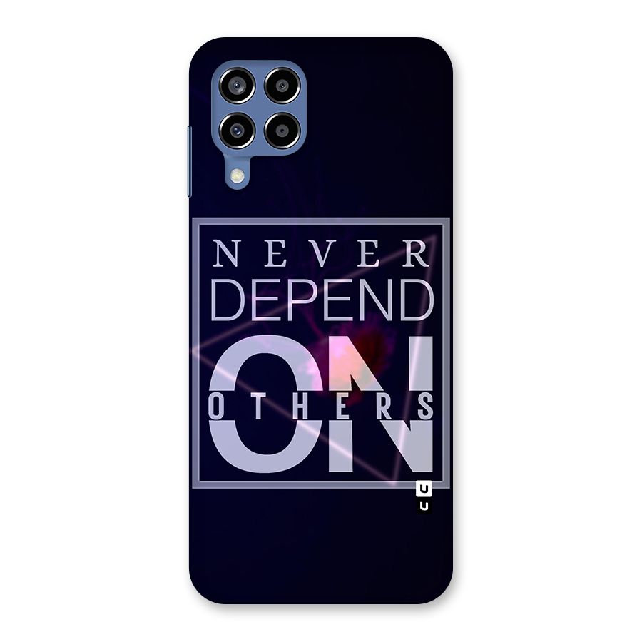Never Depend On Others Back Case for Galaxy M53 5G