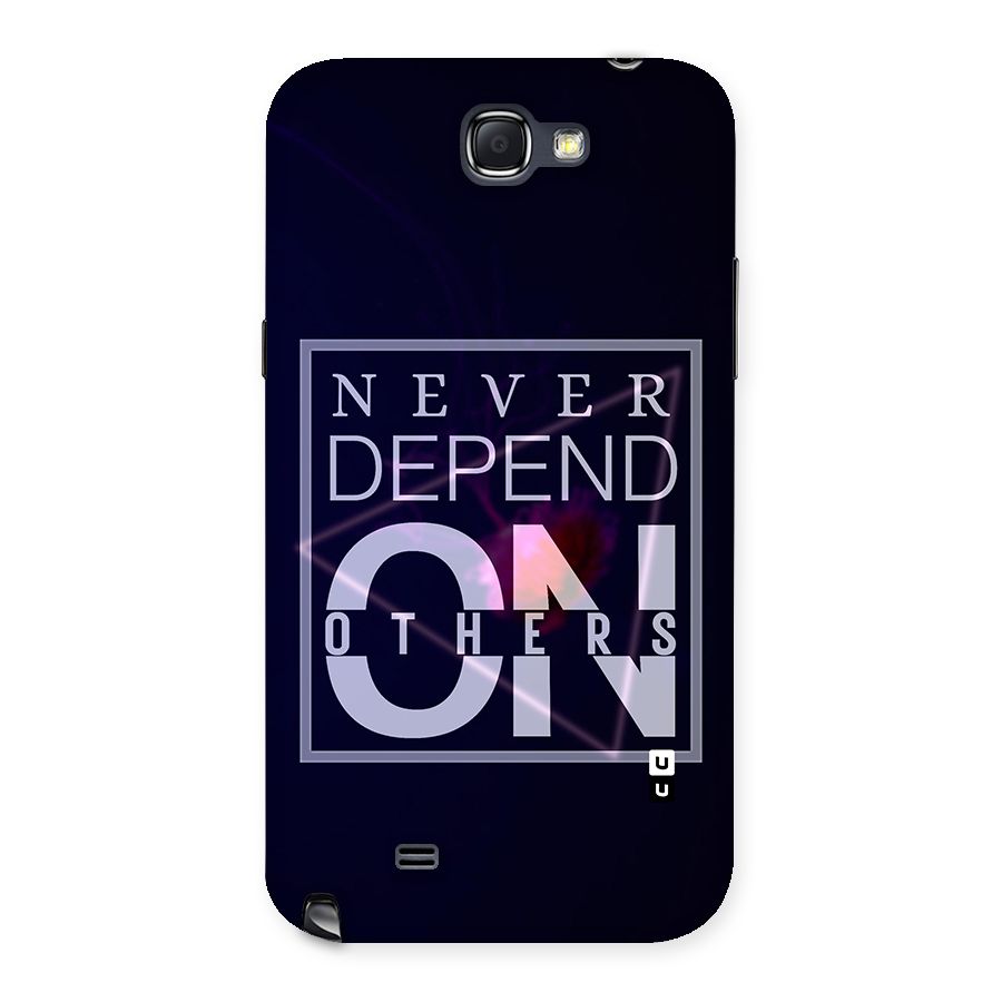 Never Depend On Others Back Case for Galaxy Note 2