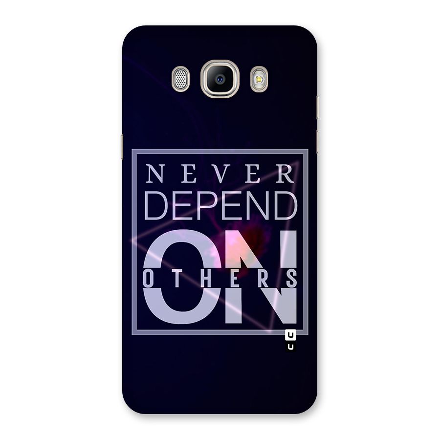 Never Depend On Others Back Case for Galaxy On8
