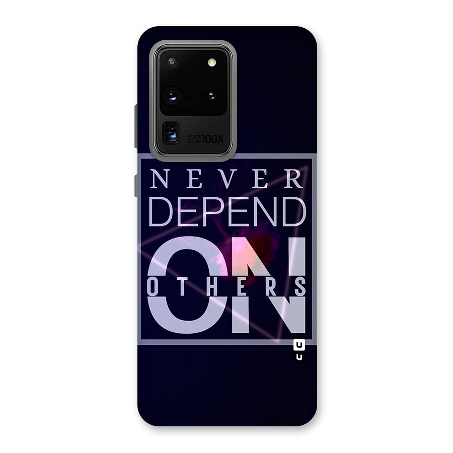 Never Depend On Others Back Case for Galaxy S20 Ultra