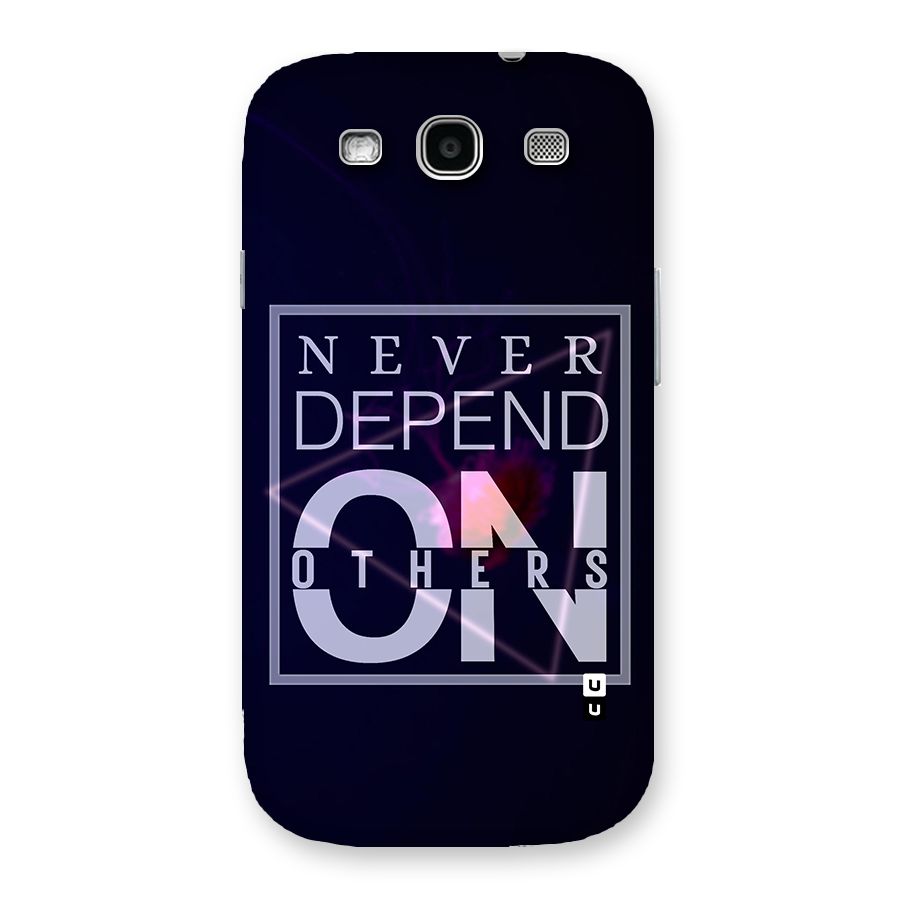 Never Depend On Others Back Case for Galaxy S3