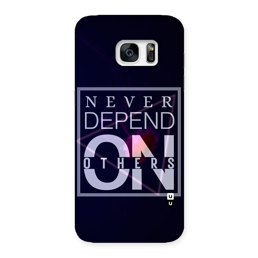 Never Depend On Others Back Case for Galaxy S7 Edge