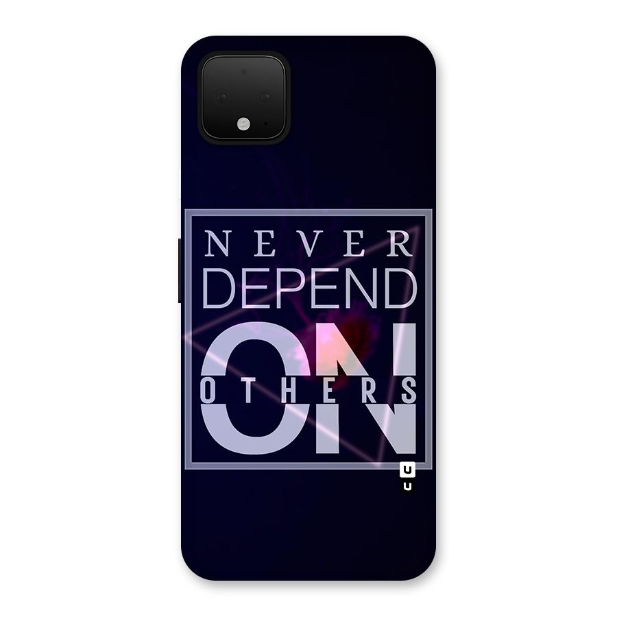 Never Depend On Others Back Case for Google Pixel 4 XL